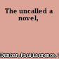 The uncalled a novel,