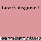 Love's disguise /