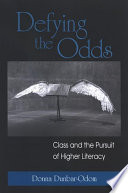 Defying the odds class and the pursuit of higher literacy /