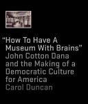 A matter of class : John Cotton Dana, progressive reform, and the Newark Museum /