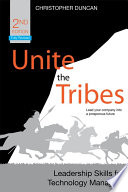 Unite the tribes leadership skills for technology managers, second edition /