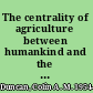 The centrality of agriculture between humankind and the rest of nature /