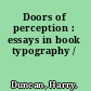 Doors of perception : essays in book typography /