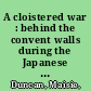 A cloistered war : behind the convent walls during the Japanese occupation /