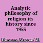 Analytic philosophy of religion its history since 1955 /