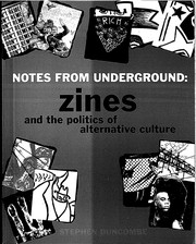 Notes from underground : zines and the politics of alternative culture /