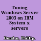 Tuning Windows Server 2003 on IBM System x servers