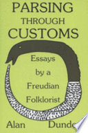 Parsing through customs essays by a Freudian folklorist /