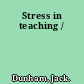 Stress in teaching /