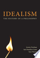 Idealism : the history of a philosophy /