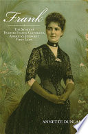 Frank the story of Frances Folsom Cleveland, America's youngest first lady /