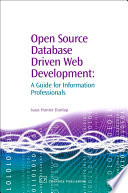 Open source database driven web development : a guide for information professionals /