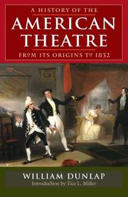 A history of the American theatre from its origins to 1832 /