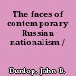 The faces of contemporary Russian nationalism /