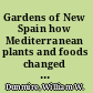 Gardens of New Spain how Mediterranean plants and foods changed America /