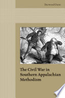 The Civil War in southern Appalachian Methodism /