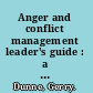 Anger and conflict management leader's guide : a ten-hour class for teens and/or adults /