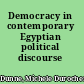 Democracy in contemporary Egyptian political discourse
