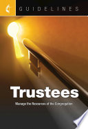 Trustees : manage the resources of the congregation /