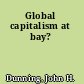 Global capitalism at bay?