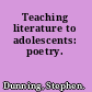 Teaching literature to adolescents: poetry.