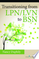 Transitioning from LPN/LVN to BSN  /