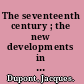 The seventeenth century ; the new developments in art from Caravaggio to Vermeer /