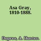 Asa Gray, 1810-1888.