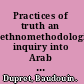 Practices of truth an ethnomethodological inquiry into Arab contexts /