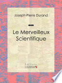 Le merveilleux scientifique /