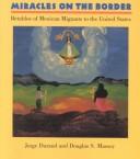 Miracles on the border : retablos of Mexican migrants to the United States /