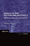 Damascus and pattern-welded steels : forging blades since the iron age /