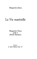 La vie matérielle : Marguerite Duras parle à Jérôme Beaujour /