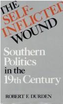 The self-inflicted wound : Southern politics in the nineteenth century /