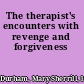 The therapist's encounters with revenge and forgiveness