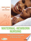 Maternal-newborn nursing : the critical components of nursing care /