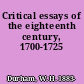 Critical essays of the eighteenth century, 1700-1725