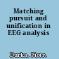 Matching pursuit and unification in EEG analysis