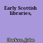 Early Scottish libraries,