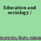 Education and sociology /