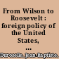 From Wilson to Roosevelt : foreign policy of the United States, 1913-1945 /