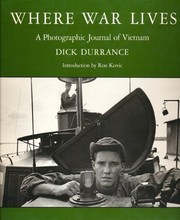 Where war lives : a photographic journal of Vietnam /