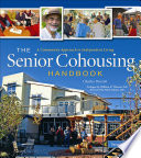 Senior cohousing handbook a community approach to independent living /