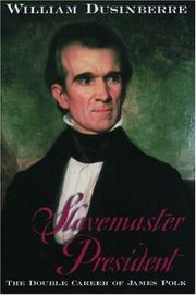 Slavemaster president : the double career of James Polk /