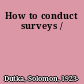 How to conduct surveys /