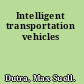Intelligent transportation vehicles