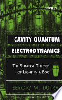 Cavity quantum electrodynamics the strange theory of light in a box /