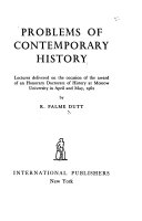 Problems of contemporary history ; lectures delivered on the occasion of the award of an honorary doctorate of history at Moscow University in April and May, 1962.