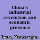 China's industrial revolution and economic presence