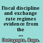 Fiscal discipline and exchange rate regimes evidence from the Caribbean /